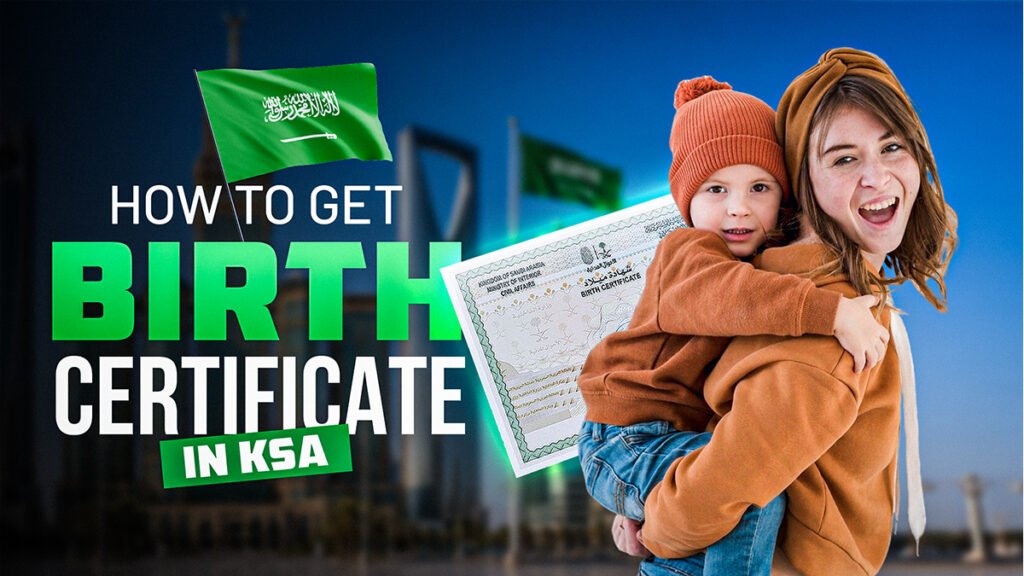 Guide to Getting a Birth Certificate in Saudi Arabia