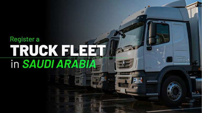 Register a Truck Fleet in Saudi Arabia
