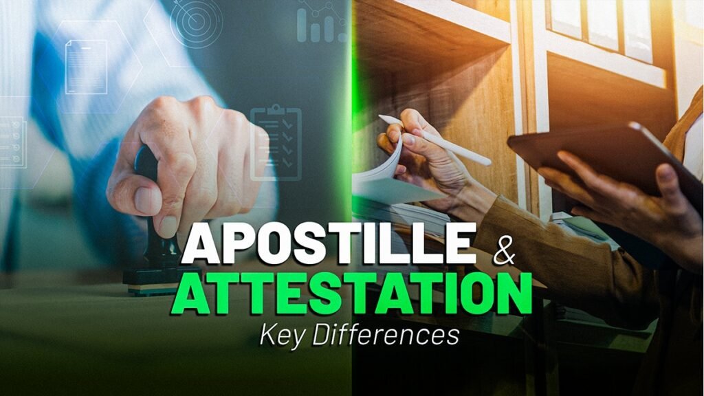 Apostille and Attestation: Key Differences Explained